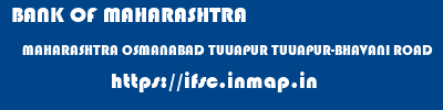 BANK OF MAHARASHTRA  MAHARASHTRA OSMANABAD TULJAPUR TULJAPUR-BHAVANI ROAD  ifsc code